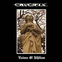 Crucifix (USA-1) : Visions of Nihilism
